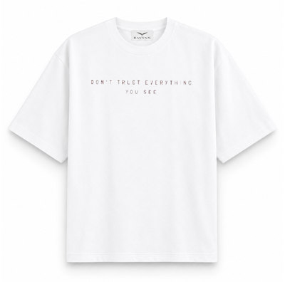 RAVYNN Oversized White T-Shirt – "Realistic / Don't Trust Everything You See" Sculpture Back Graphic